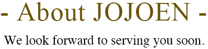 - About JOJOEN - We look forward to serving you soon.